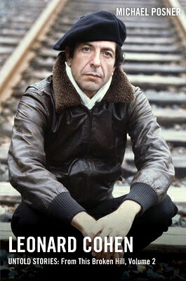 Leonard Cohen, Untold Stories: From This Broken Hill, Volume 2 LEONARD COHEN UNTOLD STORIES F （Leonard Cohen, Untold Stories） 