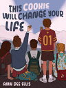 This Cookie Will Change Your Life THIS COOKIE WILL CHANGE YOUR L [ Ann Dee Ellis...