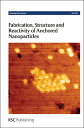 Fabrication, Structure and Reactivity of Anchored Nanoparticles: Faraday Discussion 162 FABRICATION STRUCTURE & REACTI （Faraday Discussions） 