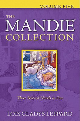 The Mandie Collection, Volume 5 MANDIE COLL V05 （Mandie Collection） [ Lois Gladys Leppard ]