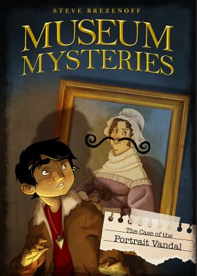 The Case of the Portrait Vandal CASE OF THE PORTRAIT VANDAL （Museum Mysteries） [ Steve Brezenoff ]