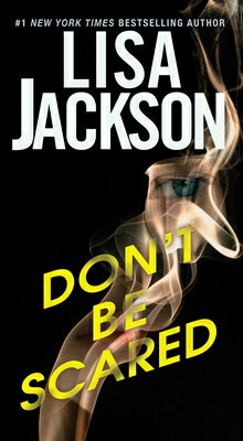 Don't Be Scared DONT BE SCARED [ Lisa Jackson ]
