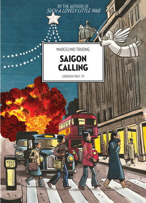 Saigon Calling: London 1963-75 SAIGON CALLING [ Marcelino Truong ]