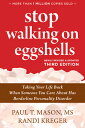 Stop Walking on Eggshells: Taking Your Life Back When Someone You Care about Has Borderline Personal STOP WALKING ON EGGSHELLS 3/E Paul T. T. Mason