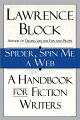 In his characteristically elegant style, Block offers expert writing advice and shares the experiences and attitudes of a fiction writer, in this companion guide to the popular Telling Lies for Fun & Profit. Destined to become another classic in Block's repertoire, Spider, Spin Me a Web takes a master's look at the techniques and strategies of the writer's craft.