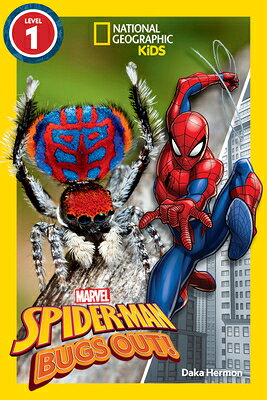 Marvel's Spider-Man Bugs Out! (National Geographic Kids Readers, Level 1) MARVELS SPIDER-MAN BUGS OUT (N （National Geographic Kids Readers） [ Daka Hermon ]