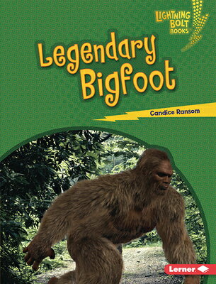 Legendary Bigfoot LEGENDARY BIGFOOT （Lightning Bolt Books (R) -- Spooked!） 