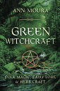 Green Witchcraft GREEN WITCHCRAFT #01 （Green Witchcraft） [ Ann Moura ]