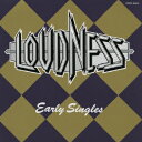 Early Singles（初回生産限定） LOUDNESS