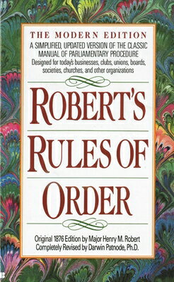 Robert's Rules of Order: A Simplified, Updated Version of the Classic Manual of Parliamentary Proced