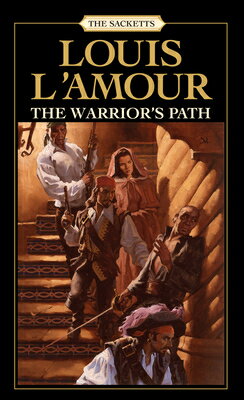 The Warrior's Path: The Sacketts WARRIORS PATH THE SACKETTS REV （Sacketts） [ Louis L'Amour ]