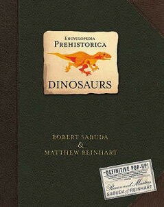 ENCYCLOPEDIA PREHISTORICA:DINOSAURS(POP) [ ROBERT SABUDA ]