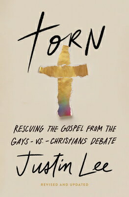 Torn: Rescuing the Gospel from the Gays-Vs.-Christians Debate TORN [ Justin Lee ]