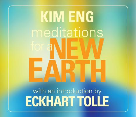 Meditations for a New Earth: With an Introduction by Eckhart Tolle MEDITATIONS FOR A NEW EARTH 2D [ Kim Eng ]