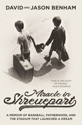 Miracle in Shreveport: A Memoir of Baseball, Fatherhood, and the Stadium That Launched a Dream MIRACLE IN SHREVEPORT 