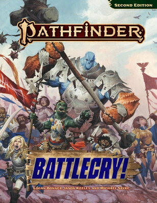 Pathfinder Battlecry! PATHFINDER BATTLECRY 2/E （Pathfinder Second Edition (Pf2e)） 
