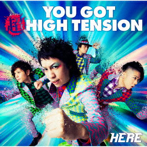 YOU GOT 超 HIGH TENSION [ HERE ]