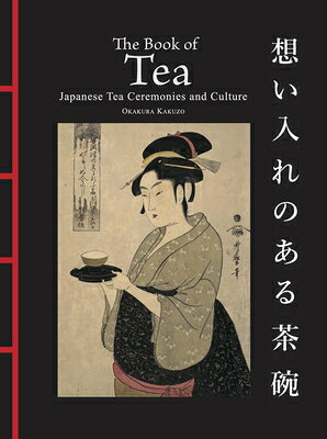 The Book of Tea: Japanese Tea Ceremonies and Culture BK OF TEA （Chinese Bound） 