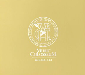 MUSIC COLOSSEUM (初回限定盤A CD＋DVD) [ Kis-My-Ft2 ]