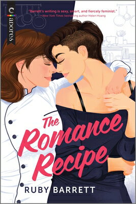 The Romance Recipe: An LGBTQ+ Romcom ROMANCE RECIPE ORIGINAL/E [ Ruby Barrett ]