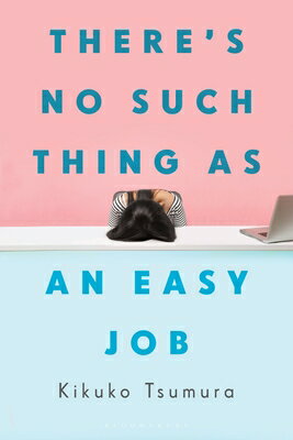There s No Such Thing as an Easy Job THERES NO SUCH THING AS AN EAS [ Kikuko Tsumura ]