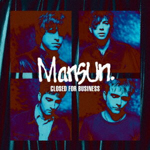 CLOSED FOR BUSINESS [ MANSUN ]