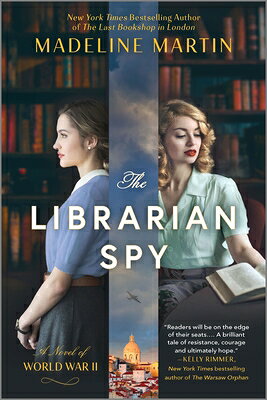 The Librarian Spy: A Novel of World War II LIBRARIAN SPY ORIGINAL/E [ Madeline Martin ]