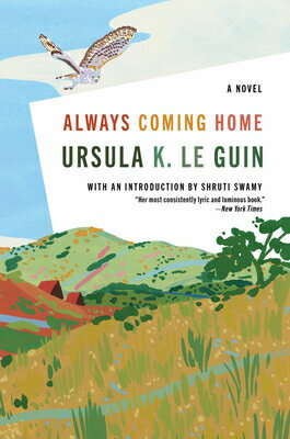 Always Coming Home ALWAYS COMING HOME [ Ursula K. Le Guin ]