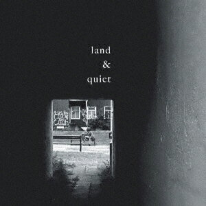 land & quiet