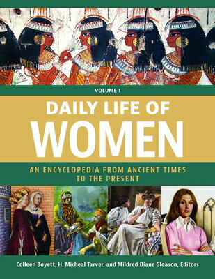 Daily Life of Women: An Encyclopedia from Ancient Times to the Present [3 Volumes] DAILY LIFE OF WOMEN [ Colleen Boyett ]