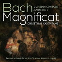【輸入盤】マニフィカト(初稿版)、カンタータ第63番〜ライプツィヒにおけるバッハ最初のクリスマス晩課の再現 バット&ダニーデン・コンソート [ バッハ(1685...