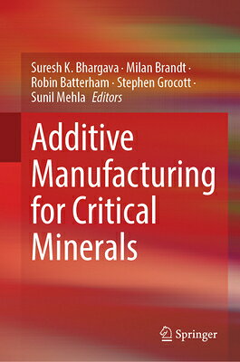Additive Manufacturing for Critical Minerals ADDITIVE MANUFACTURING FOR CRI 