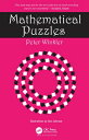 Mathematical Puzzles MATHEMATICAL PUZZLES （AK Peters/CRC Recreational Mathematics） 