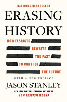Erasing History: How Fascists Rewrite the Past to Control the Future ERASING HIST 
