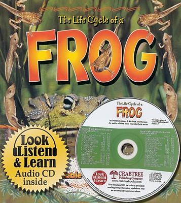 The Life Cycle of a Frog [With CD] LIFE CYCLE OF A FROG W/CD （Life Cycle of A...(Paperback)） [ Bobbie Kalman ]