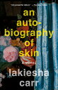 An Autobiography of Skin AUTOBIOG OF SKIN 