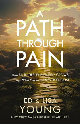 ŷ֥å㤨A Path Through Pain: How Faith Deepens and Joy Grows Through What You Would Never Choose PATH THROUGH PAIN [ Ed Young ]פβǤʤ4,435ߤˤʤޤ
