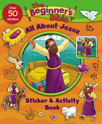 The Beginner's Bible All about Jesus Sticker and Activity Book BEGINNERS BIBLE ALL ABT JESUS （Beginner's Bible） [ The Beginner's Bible ]