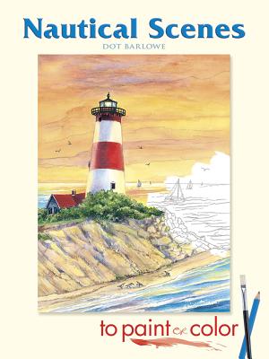 NAUTICAL SCENES TO PAINT OR COLOR [ DOT BARLOWE ]