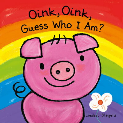 Oink, Oink, Guess Who I Am OINK OINK GUESS WHO I AM [ Liesbet Slegers ]