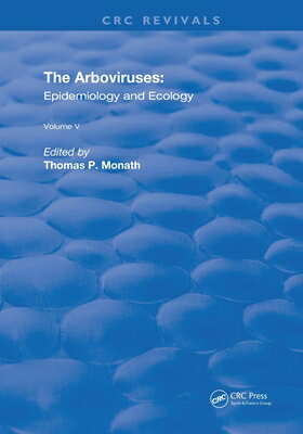 The Arboviruses: Epidemiology and Ecology ARBOVIRUSES （Routledge Revivals） 