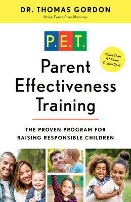 Parent Effectiveness Training: The Proven Program for Raising Responsible Children