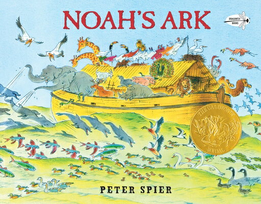 Noah 039 s Ark: (Caldecott Medal Winner) NOAHS ARK （Picture Yearling Book） Peter Spier