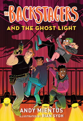 The Backstagers and the Ghost Light (Backstagers #1) BACKSTAGERS & THE GHOST LIGHT （Backstagers） [ Andy Mientus ]