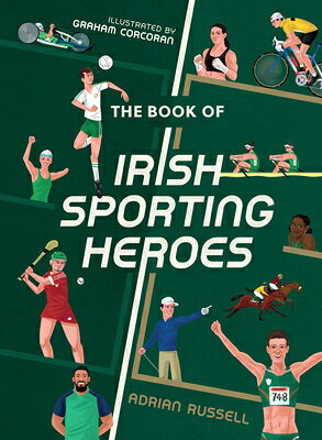 The Book of Irish Sporting Heroes BK OF IRISH SPORTING HEROES [ Adrian Russell ]