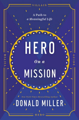 Hero on a Mission: A Path to a Meaningful Life HERO ON A MISSION [ Donald Miller ]