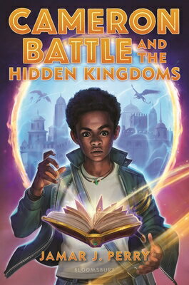 Cameron Battle and the Hidden Kingdoms CAMERON BATTLE & THE HIDDEN KI （Cameron Battle） [ Jamar J. Perry ]