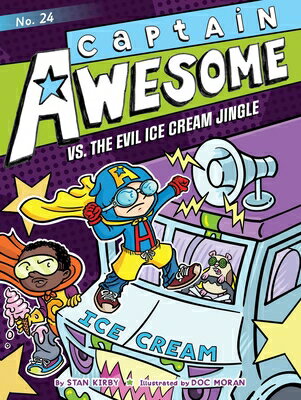 Captain Awesome vs. the Evil Ice Cream Jingle CAPTAIN AWESOME VS THE EVIL IC （Captain Awesome） [ Stan Kirby ]