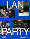 LAN Party: Inside the Multiplayer Revolution PARTY [ Merritt K ]