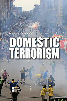 Domestic Terrorism DOMESTIC TERRORISM （Opposing Viewpoints） 